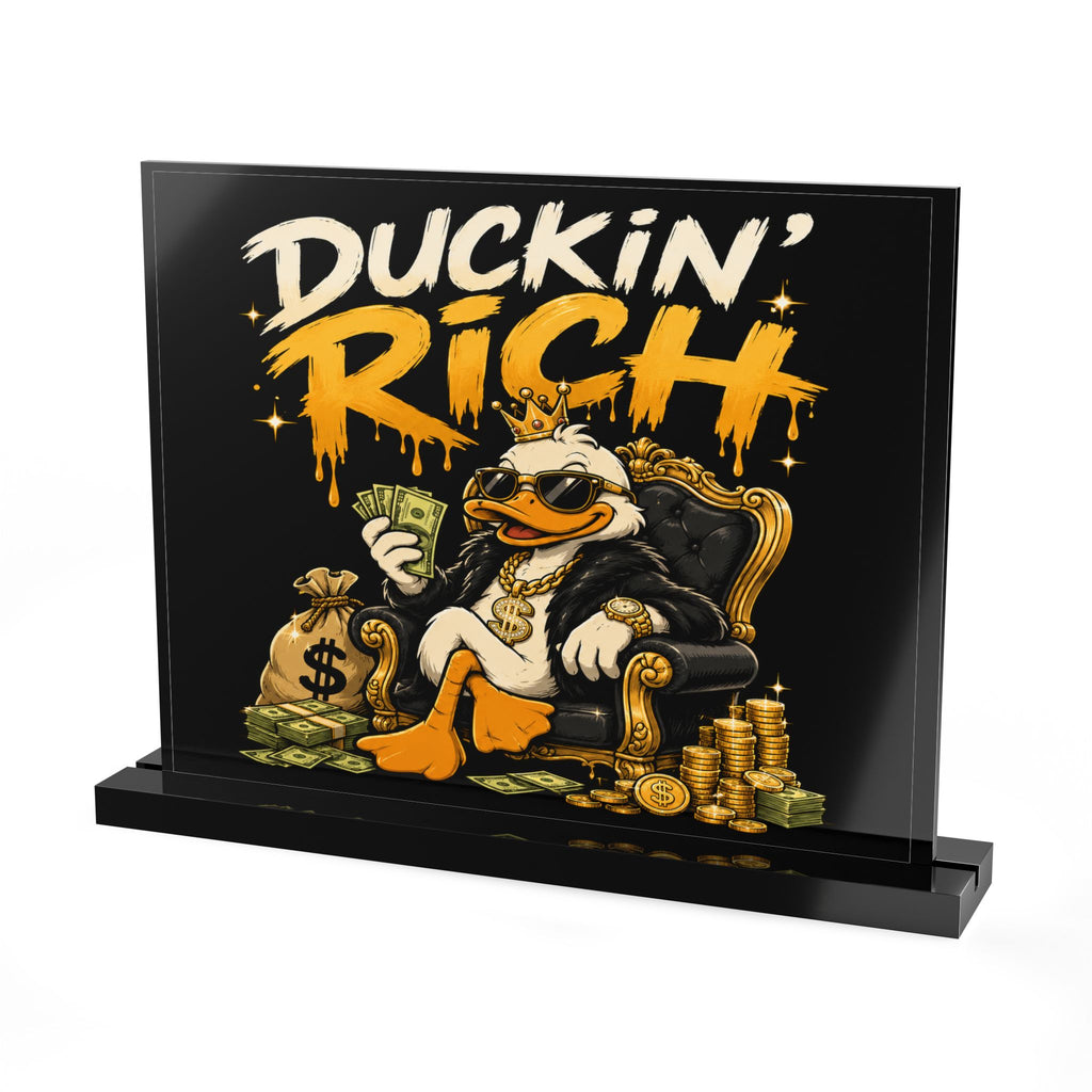Duckin' Rich Acrylic Table Sign - Funny Money Duck Desk Decor