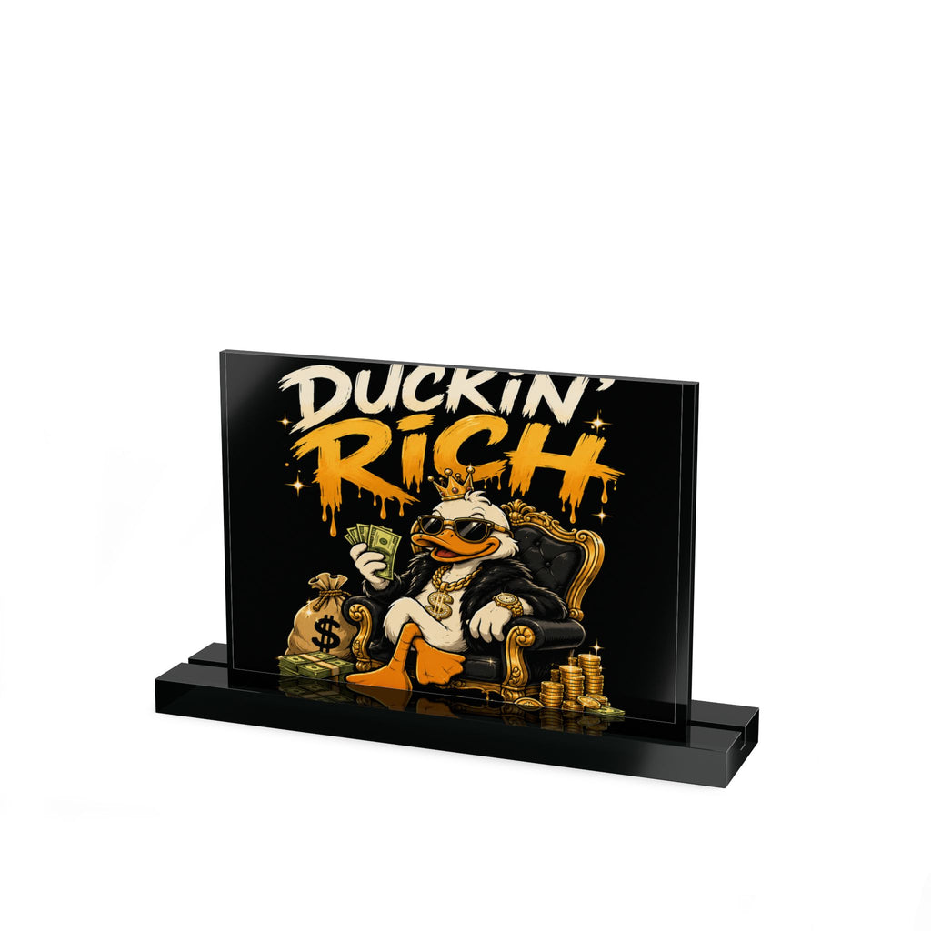 Duckin' Rich Acrylic Table Sign - Funny Money Duck Desk Decor